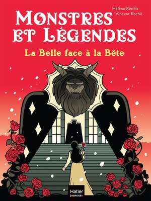 cover image of Monstres et légendes--La belle face à la bête CE1/CE2 8/9 ans